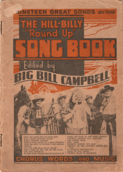 The Hill-Billy “Round Up” Song Book, edited by Big Bill Campbell (1938).  From a charity shop in Sherwood, Nottingham.