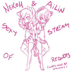 asknikoh:  17/04/16 Stream requests Ailin And NekoH Sexy Stream of Requests (guests may be welcomed)   ;9
