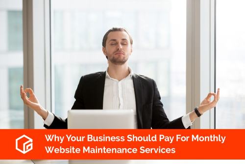 Why Your Business Should Pay For Monthly Website Maintenance Services