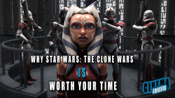 cinemagorgeous:  Why Star Wars: The Clone Wars is Worth Your Time This is a show I did not expect to love, or even like. It is a tie-in. An animated tie-in. Taking place in the prequel era of the Star Wars universe. And yet, over the course of 6 seasons