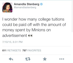 alphabitches:  liquidglue:  harryrubbish:  this girl was sent by the lord above to save humankind  ok but think about how many more college tuitions could be paid off with the amount of money spent by Coca Cola, Apple, Geico, Sony, Toyota, Disney, Verizon