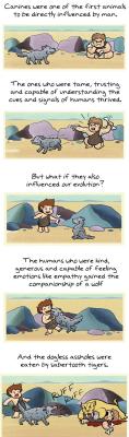 An interesting thing to think about. How much have dogs changed humanity for the better?