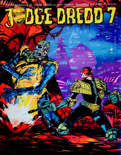 The Chronicles of Judge Dredd: Judge Dredd 7, by John Wagner , Alan Grant and Carlos Ezquerra. (Titan Books, 1987). Cover art by Brendan McCarthyFrom Oxfam in Nottingham.