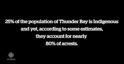 sugarmoonaki:    No Foul Play on CBC Television.  Members of the Indigenous community in Thunder Bay describe how they have been treated by police.    