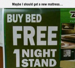 funnyandhilarious:  I’m Going To Buy A Couple Mattresses TodayFunny SMS »Funny Pics »
