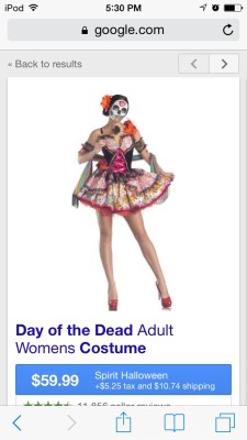 la-xingada:  paperdemons:  killershot:  Dear Women,  This halloween please say no to these costumes please just say no they are fucking insulting and Dia de los Muertos is NOT HALLOWEEN I REPEAT NOT HALLOWEEN THIS IS NOT A COSTUME PLEASE STOP TREATING