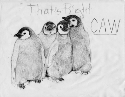 I did a request finally, freaking penguins.  I can tell when I started rushing, and why might you ask why I&rsquo;m rushing.  Well I still have to draw for English, but that project is due tomorrow and have that and this over my head was distracting.