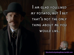 â€œI am glad you liked my potato, but I bet thatâ€™s not the only thing about me you would like.â€