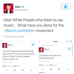 11xbillrussell:  biggiepoppa-c:  brianadeshe:  sleepisforlovers:  s1uts:  brinajay-27:  56blogsstillcrazy:  Mac Miller preaching  a white rapper who gets it the black community approves   His white fans were so mad😂  his fans the white boys who call