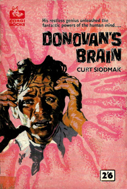 Donovan’s Brain, by Curt Siodmak (Corgi, 1960).From Ebay.