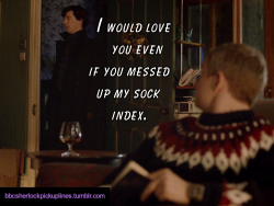 &ldquo;I would love you even if you messed up my sock index.&rdquo;
