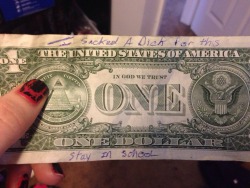 fuckmestupid:  The most awesome dollar bill I have ever received. 
