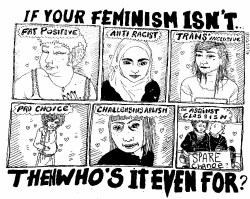 feminishblog:  centipedes:  sharing another comic sample I did applying to work for that feminist magazine — I spelt ableism wrong eeeep.   What I really like about this is how it ends with the question: … then who is it even for? Most of the time,