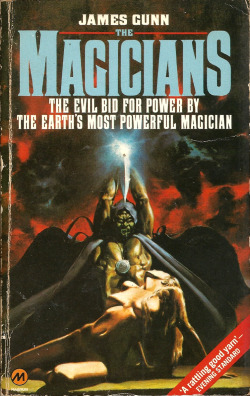 The Magicians, by James Gunn (Magnum Books, 1980). From a charity shop in Nottingham.  &lsquo;Under the levity I was ashamed that what was going on around me had aroused me, and that my condition was obvious to everyone who was interested. Orgy may have