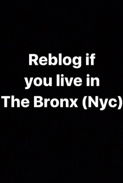 bronxking7:  newyorkking718:  timzrockin:  des421: bronxnycdl:   noonesplaytoy:  maxxjae35:   knyc1:   here4nycaction: Bronx Freaks REBLOG waddup   Bx   I’m from Harlem but I’m always in the bx lol  Bronx - Soundview    CastleHill PJ Bronx sup  East