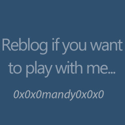 jizzrocketman:0x0x0mandy0x0x0:http://0x0x0mandy0x0x0.tumblr.com/ ♡~Mandy~♡  #Me  Of course I would love to play with you!!!