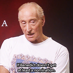 benedictervention:  ohgodbenny:   Charles Dance backs Benedict Cumberbatch for an Oscar.  If he isn’t nominated this year, I’ll set someone on fire, I swear.  Is there a source for this interview? 