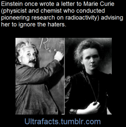 1017sosa300:  ultrafacts:  Source+more info Follow Ultrafacts for more facts  “Curie, Ignore the haters you are perf. Einstein. PS: now that the important stuff is out of the way I’m been doing some super interesting and possibly breakthrough science,