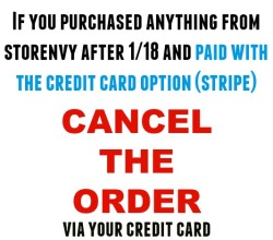 circusdoll-store:  shitthesignssay:  If you’re a buyer or a seller on storenvy, you should be pissed. What’s going on? What can I do? Sellers, try to contact your buyers with this info so they can get their refunds and re-order ASAP. Buyers, check