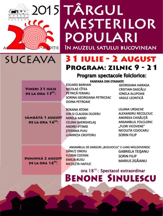 Târgul meşterilor populari, ediţia a XX-a | Suceava, Muzeul Satului Bucovinean, 31 iulie – 2 august 2015