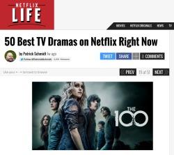 aaronginsburg:  PERMISSION TO BINGE Holy hell, this is amazing.  The 100 has been named one of the 50 Best Dramas on Netflix (alongside some heavy hitters: West Wing, Breaking Bad, Friday Night Lights, Lost, Mad Men…). So if you haven’t caught up,