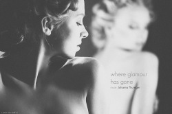 where glamour has gone // Johanna