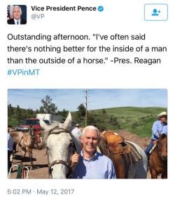 avocadosalad:  mojave-wasteland-official: thelarkascends:  mojave-wasteland-official: No, Mike Pence got fucked by a horse. How else do you get the outside of a horse inside a man?  Better?  Much.    Actually, he’s quoting Ronald Reagan, so Ronald