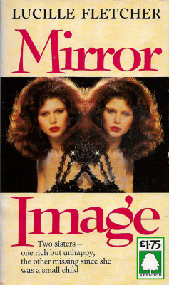 Mirror Image, by Lucille Fletcher (Heywood Books, 1989).From a charity shop in Nottingham.