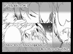 onee-sama:  makaioujiconfessions:  “I have a lot of feelings about Solomon x Lucifer.”  Solomon has 72 pillars that obey him, yet he rejects both Heaven and humanity. In the manga, the only one Solomon listens to is Lucifer. And he always shows the