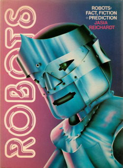 Robots: Fact, Fiction   Prediction, by Jasia Reichardt (Thames &amp; Hudson, 1978).  From a second-hand book shop in Sherwood, Nottingham.