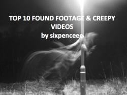 sixpenceee:  Here is a list of found footage tapes (from movies or posted on youtube) and creepy videos. Not all of these are real, of course.  In the Woods: Last footage of a guy walking in the woods. He begins to hear growling sounds. These sounds