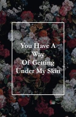 nvltyct:  Under My Skin//Novelty