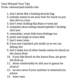 vanswarped:  here they are, warped tour tips. rules to come later haters. 