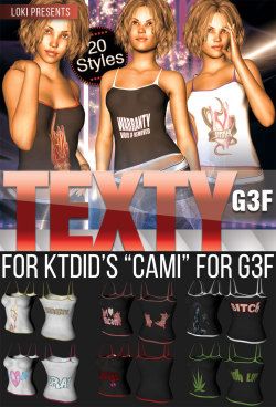 Loki has some real good new textures KTdid’s Cami Tank top!  Each of the 20 files has unique custom artwork and eye catching text to help add a little spice and fun to your next renders! Give your Genesis 3 Female a whole new wardrobe today! Compatible