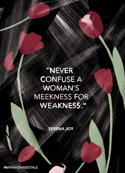 hulu:  “Never confuse a woman’s meekness for weakness. - Serena Joy” |  New episodes of The Handmaid’s Tale every Wednesday, only on Hulu. hulu.tv/HmTArt by Tumblr Creatr: Saskdraws