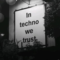 letstechno-gissy:  In techno we trust !   @PassionTechno