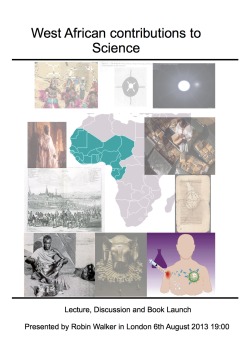 diasporicroots:  “Ancient West African contributions to Science and Technology with Robin Walker: Lecture, Discussion and Book Launch” presented by Robin Walker in London 6th August 2013 19:00  Timbuktu with its ancient West African university and