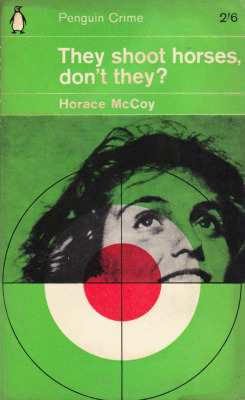 They Shoot Horses, Don’t They? by Horace McCoy (Penguin, 1965).From a second-hand bookshop on Charing Cross Road, London.