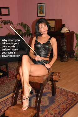 otkfme:  captioned-femdom-situations:  in his own words   Or better yet, strip and position yourself on my spanking bench while I read the letter your wife sent. I guess I will be seeing you on a weekly basis.