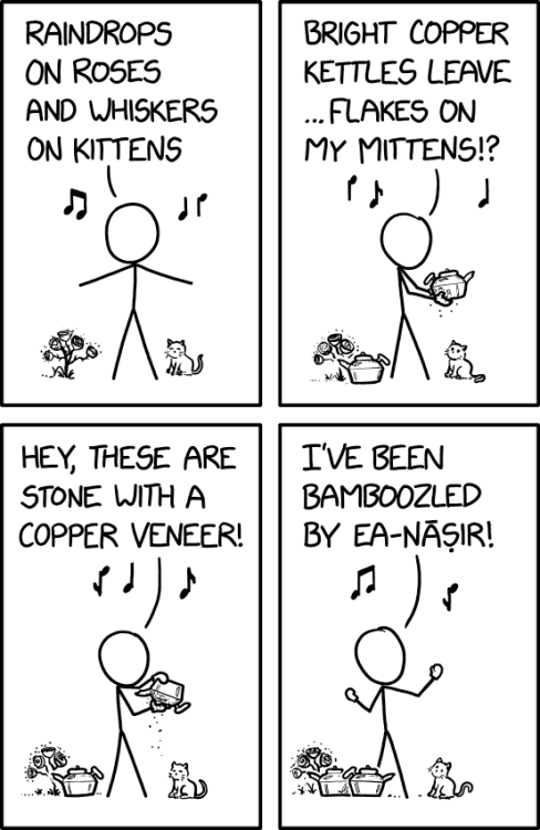 todays-xkcd:When an Ur guy / sells Nanni things / but the copper’s  bad, / He simply records his complaint for all time / “I got a bad deal /  I’m maaaaad”My Favorite Things [Explained]
