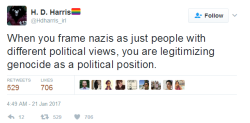 markdoesstuff:  [Description: Tweet from @Hdharris_irl that reads, “When you frame nazis as just people with different political views, you are legitimizing genocide as a political position.”]