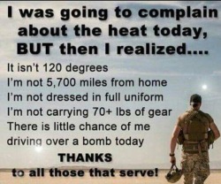 emotionallyunavailable7: Prayers and gratitude  I’ll complain about working outside in the heat and then remember back to the days in the Afghani 120 heat in full body armor and be thankful it’s not that bad 👍🏼