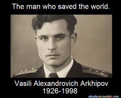 satans-advocate:  ultrafacts:  52 years ago, at the height of the Cuban Missile Crisis, second-in-command Vasilli Arkhipov of the Soviet submarine B-59 refused to agree with his Captain’s order to launch nuclear torpedos against US warships and setting