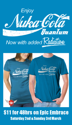 adho1982:  Nuka Cola Quantum T-shirt for sale on Epic Embrace for ป on Saturday 2nd and Sunday 3rd March.
