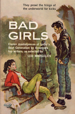 vintagegal:  Bad Girls by Leo Margulies, 1958. Cover art by James Meese (via) 