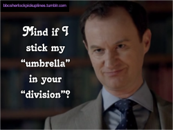 The best of Mycroft&rsquo;s umbrella, from BBC Sherlock pick-up lines. Mycroft&rsquo;s Umbrella Week: Day 7.