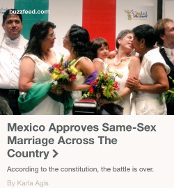 commongayboy:  Mexico legalized same sex marriage too! #LoveWins