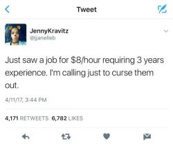 black-to-the-bones: I hope  a) you did exactly this, and b) you gave their number to others to do so.     They need to be cussed, fuck wrong with them? ฤ/hr ain&rsquo;t even livable in my area, fuck they wanna hire someone with responsibility and only