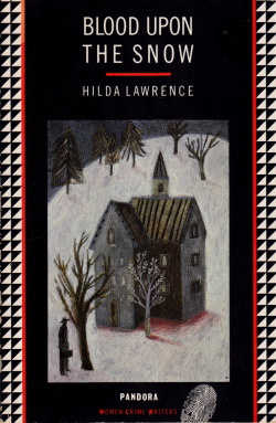 Blood Upon The Snow, by Hilda Lawrence (Pandora, 1988).From a second-hand bookshop in Nottingham.