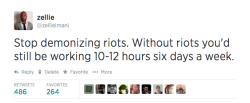 black-culture:  Stop demonizing riots.-@zellieimani 